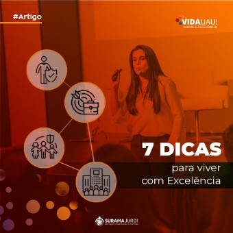 7 dicas para viver com Excelência.