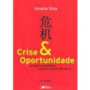 Crise & Oportunidade: em Chinês e nos Negócios Essas Duas Palavras São Uma Só